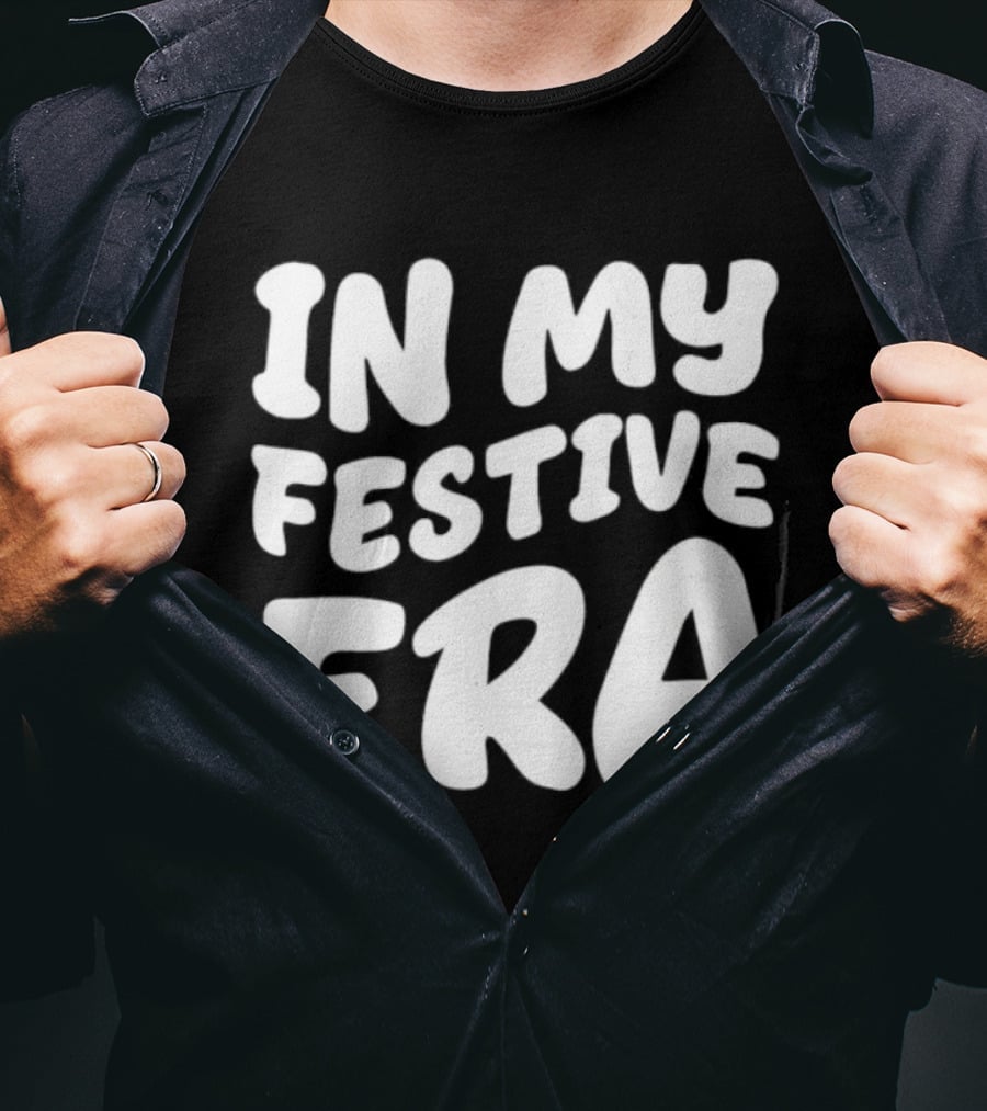 In My Festive Era Christmas T-Shirt