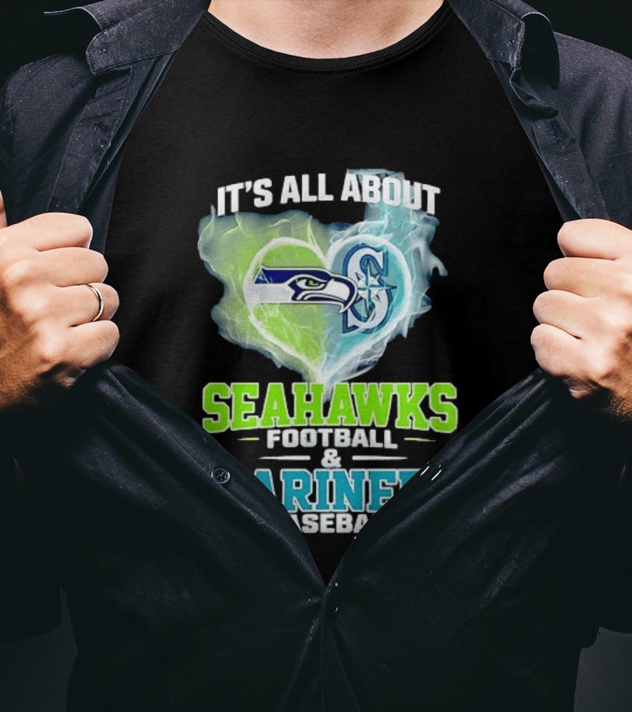 It's All About Seahawks Football And Mariners Baseball T-Shirt
