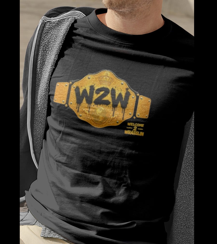 W2W Welcome 2 Wrasslin Big Gold Belt Championship T-Shirt
