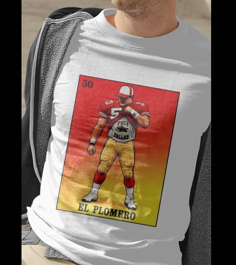 El Plomero 50 Loteria Card 49ers Vs Dallas Rivalry T-Shirt