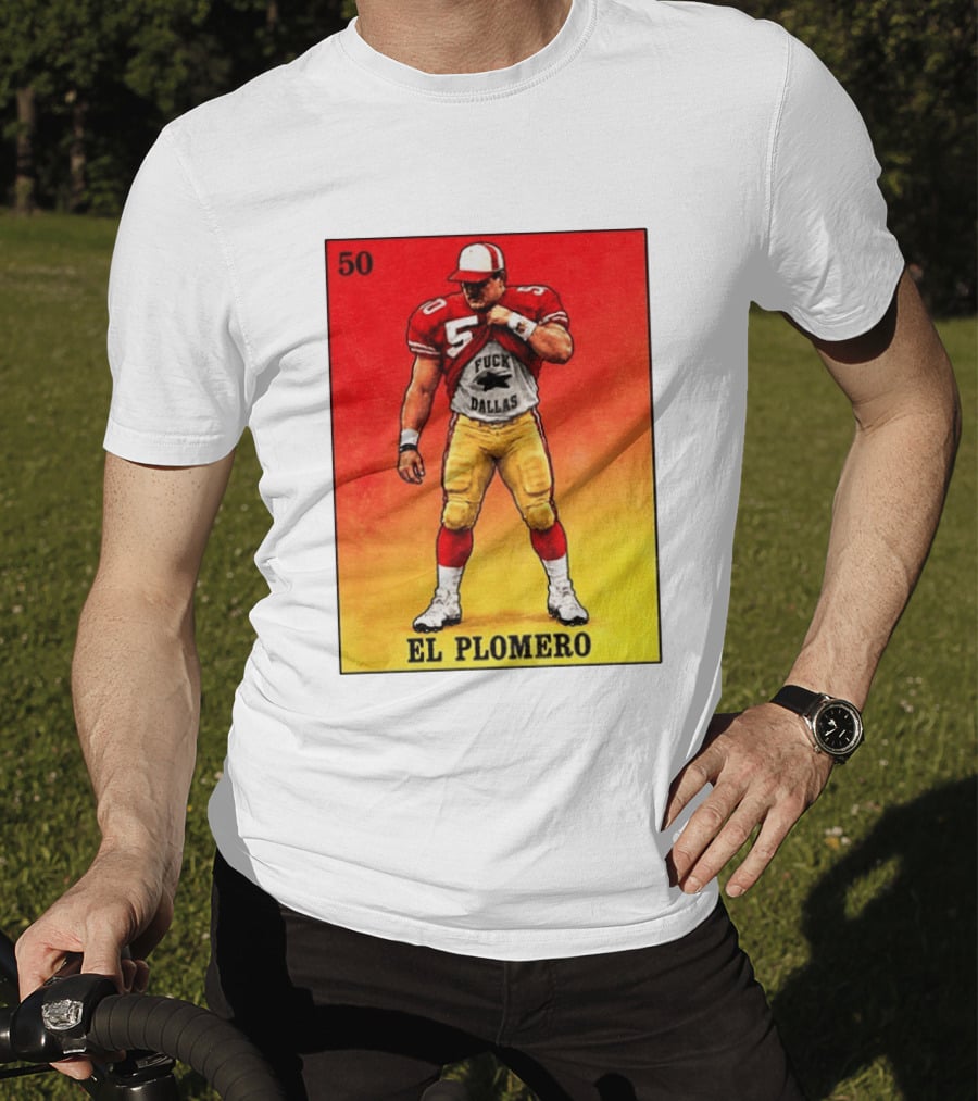 El Plomero 50 Loteria Card 49ers Vs Dallas Rivalry T-Shirt