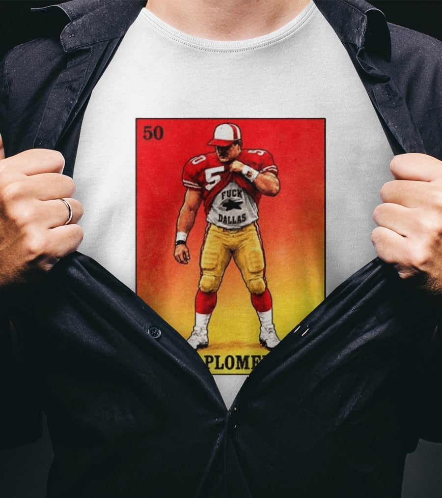 El Plomero 50 Loteria Card 49ers Vs Dallas Rivalry T-Shirt