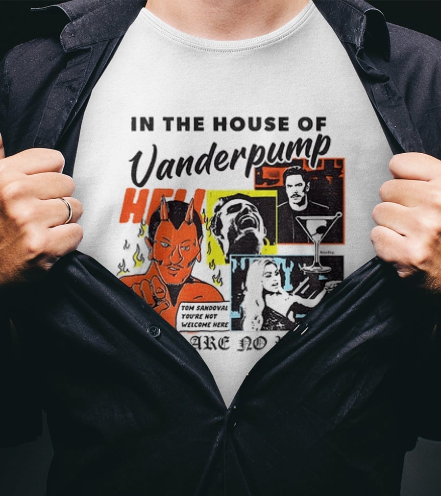 In The House Of Vanderpump Hell There Are No Rules T-Shirt
