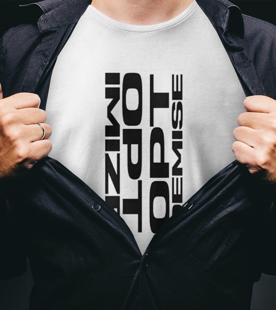 Optimize Minimalist Motivational Text Opt Demise T-Shirt