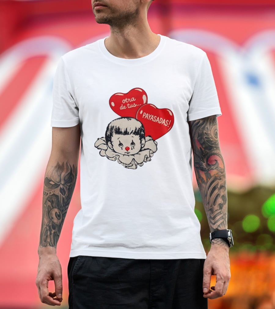 Otra De Tus Payasadas Sad Clown Heart Balloons T-Shirt