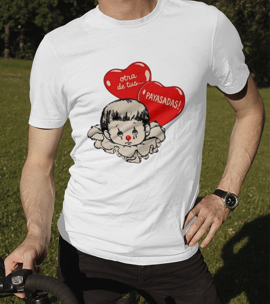 Otra De Tus Payasadas Sad Clown Heart Balloons T-Shirt