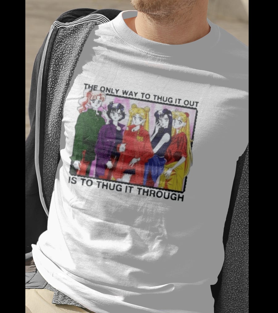Sailor Moon Thug It Out Thug It Through Anime Style Fashion T-Shirt