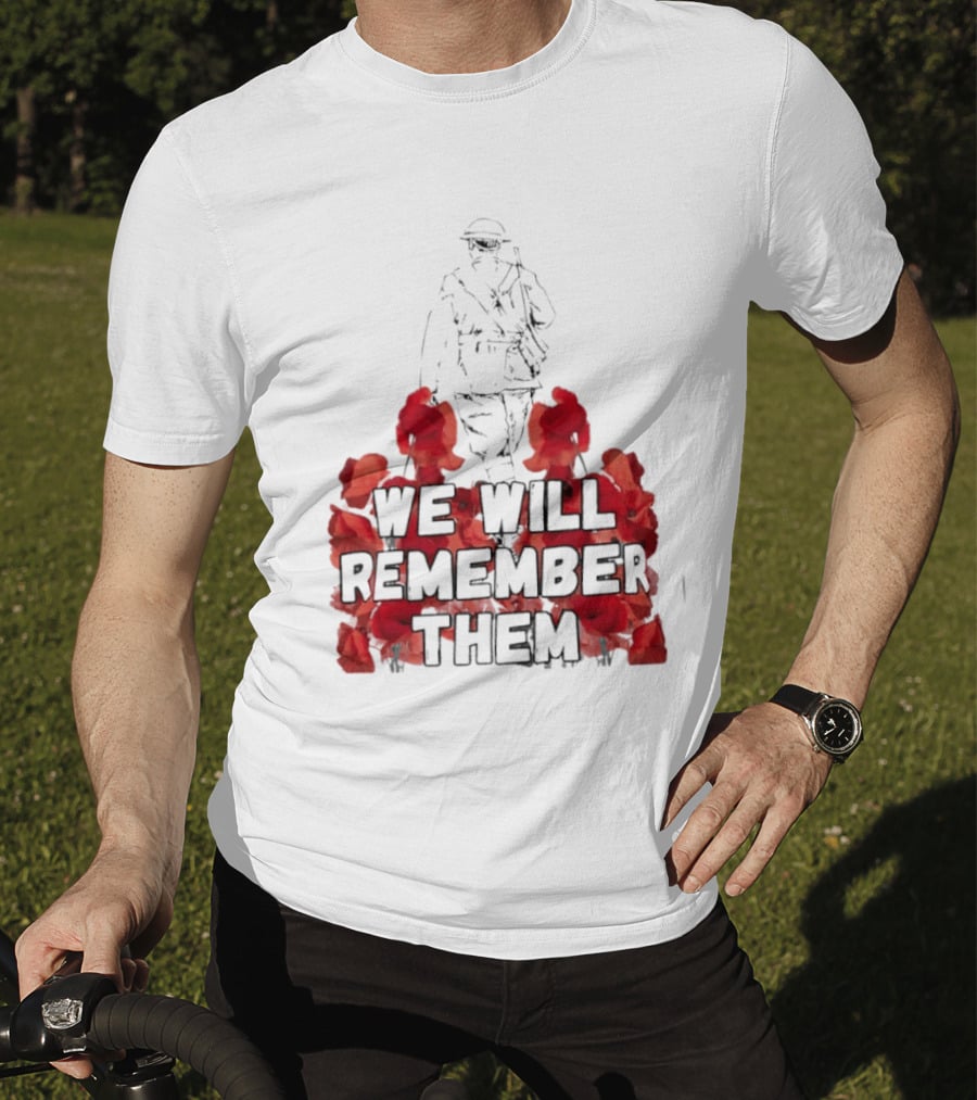 We Will Remember Them Soldier Remembrance Day Poppies T-Shirt