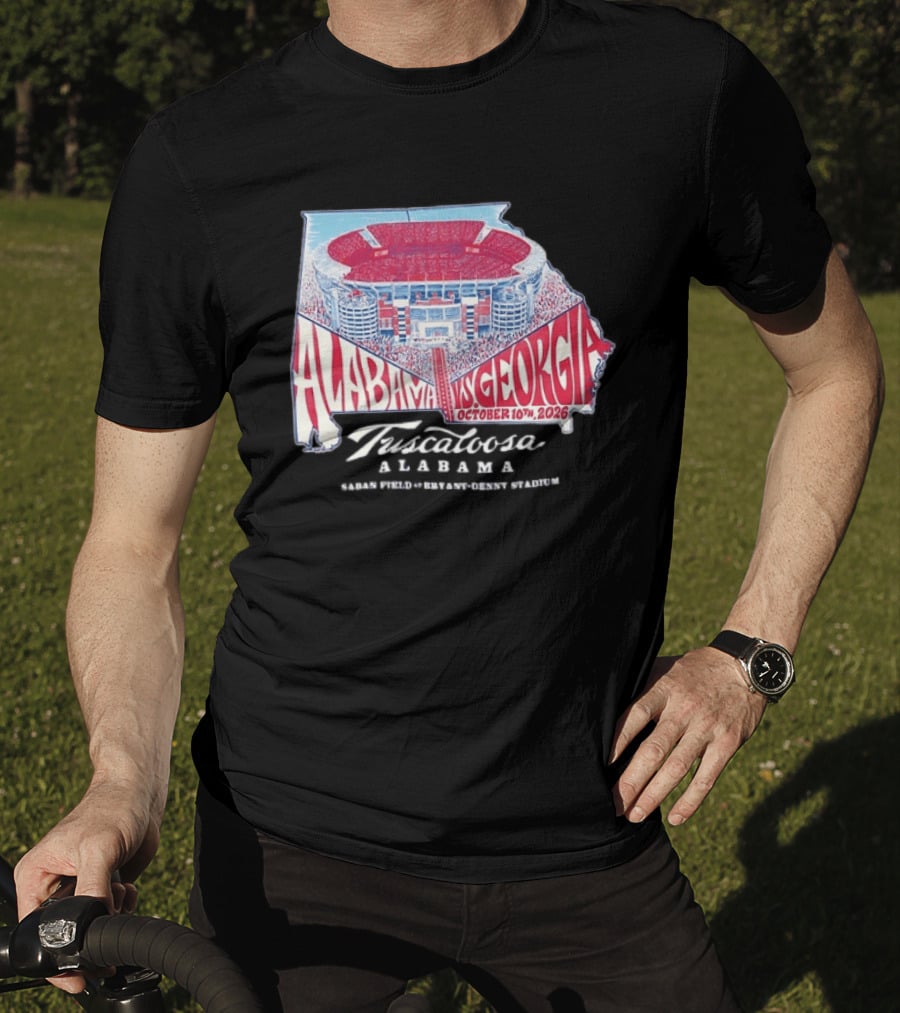 Alabama Vs Georgia October 10th 2026 Tuscaloosa Saban Field Bryant Denny Stadium T-Shirt