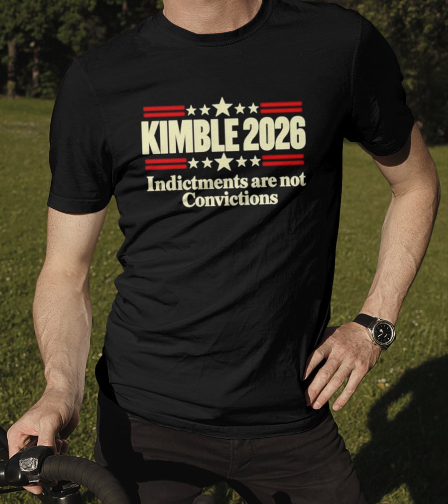 Kimble 2026 Indictments Are Not Convictions Patriotic Stars And Stripes T-Shirt