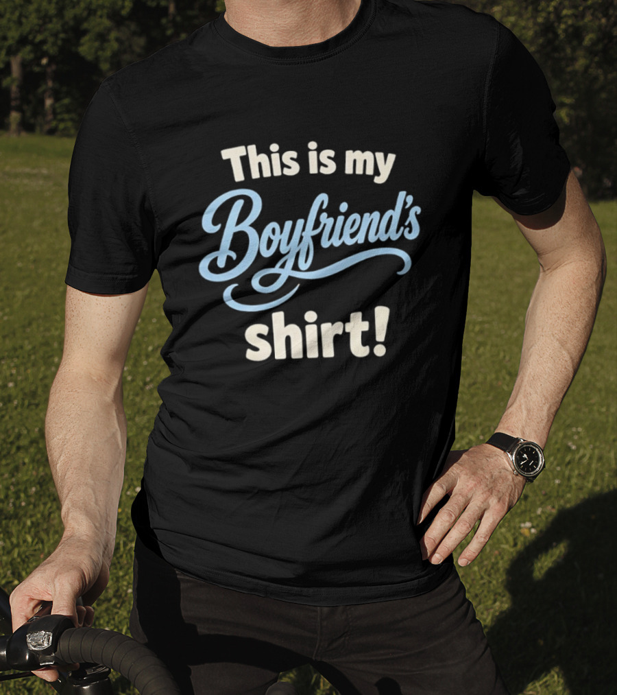 This Is My Boyfriend's T-Shirt