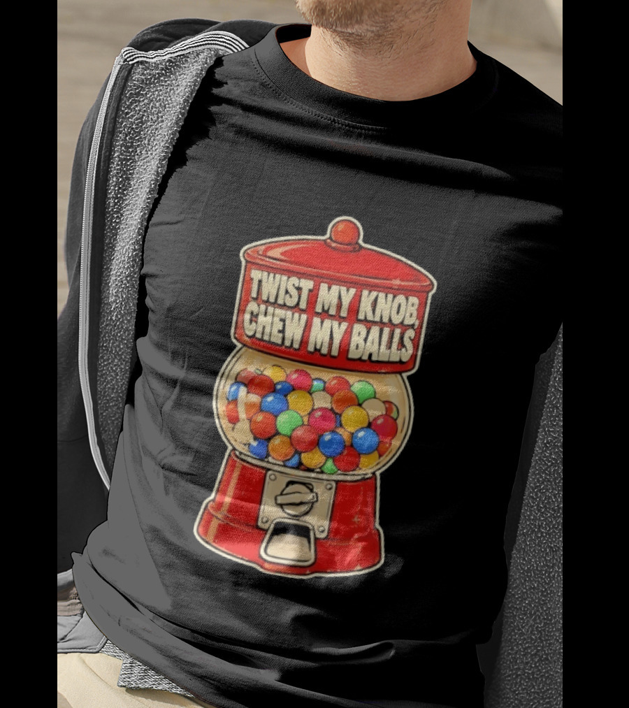 Twist My Knob Chew My Balls Retro Gumball Machine Humor T-Shirt