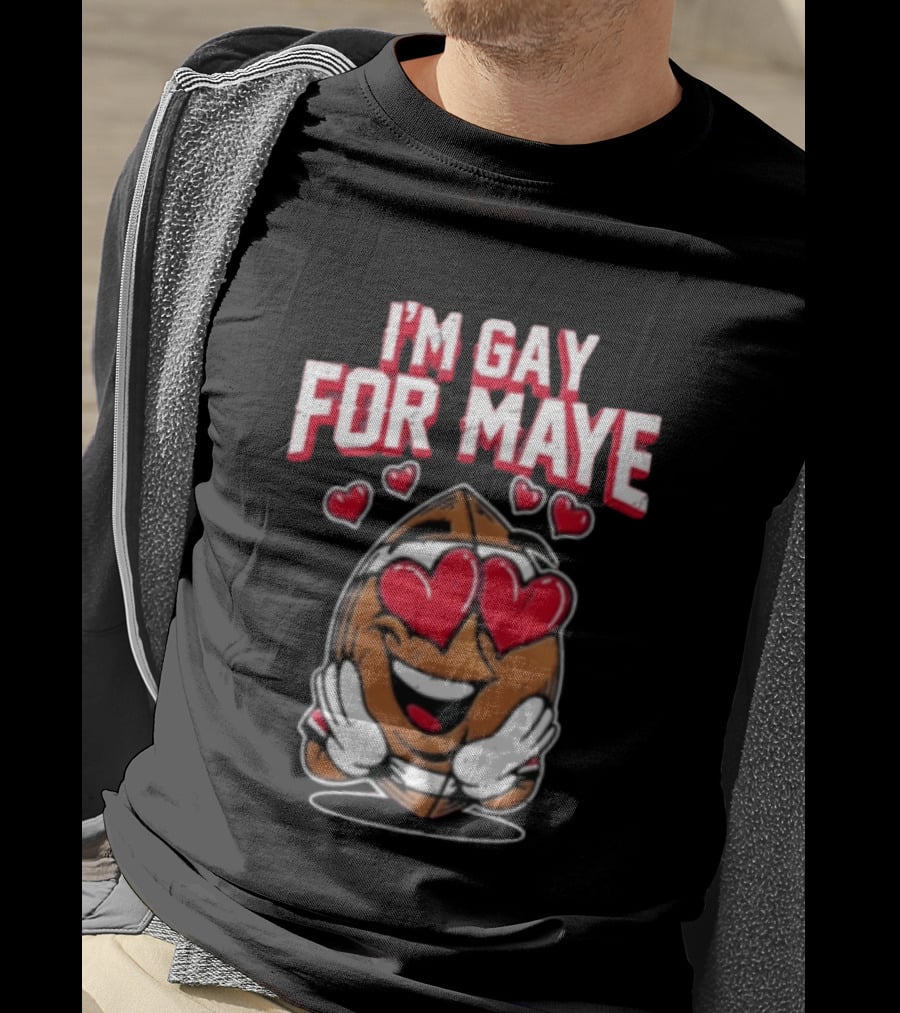 I'm Gay For Maye Football Heart Eyes Smiling T-Shirt