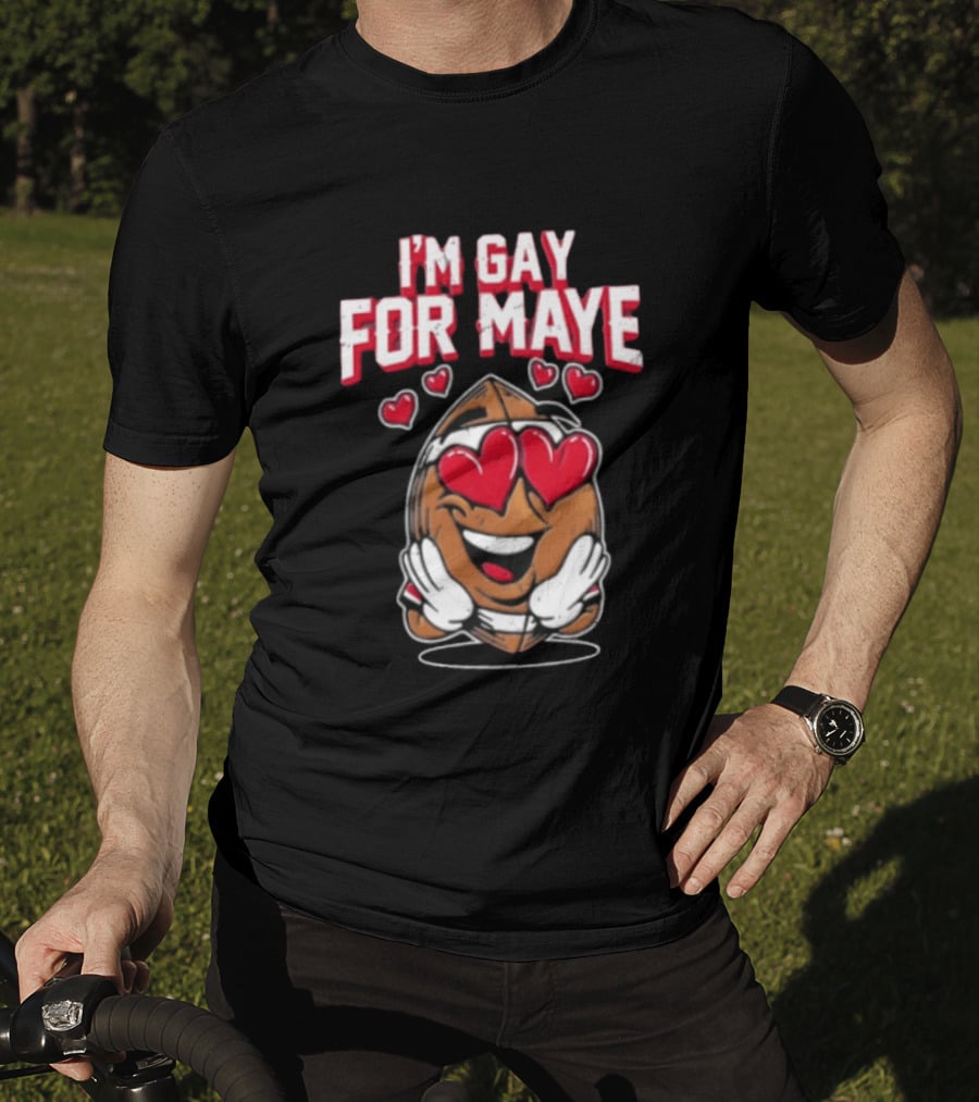 I'm Gay For Maye Football Heart Eyes Smiling T-Shirt