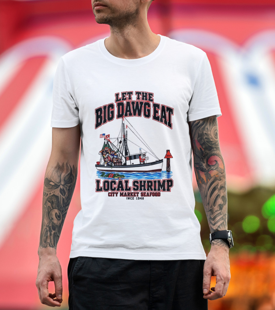 Let The Big Dawg Eat Local Shrimp City Market Seafood Since 1948 T-Shirt