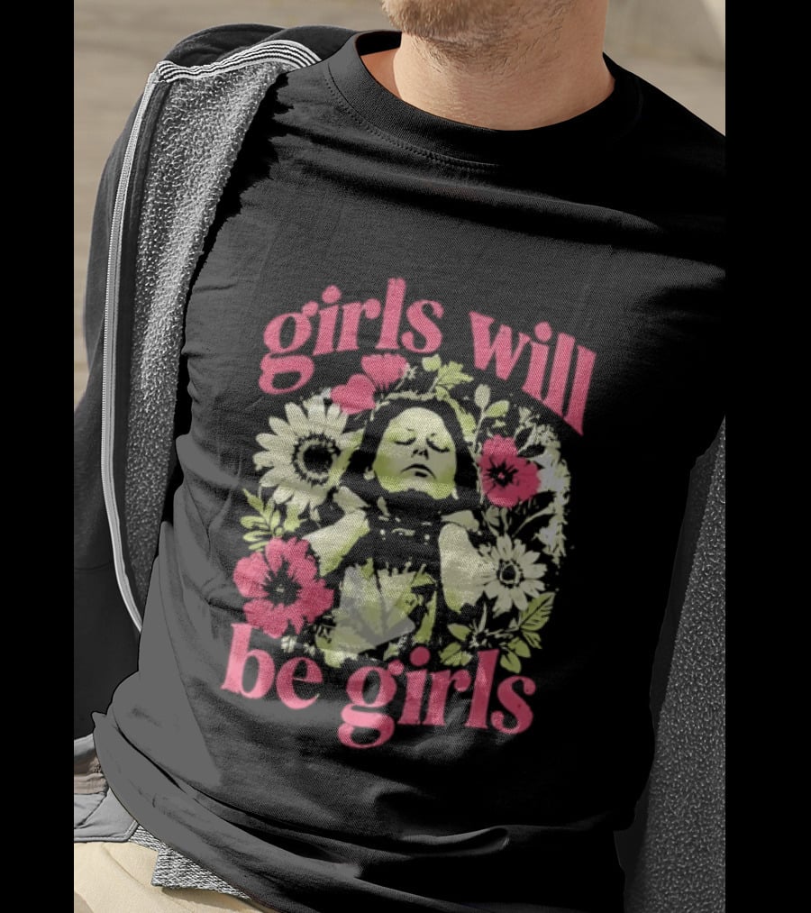 Girls Will Be Girls Feminine Floral Botanical Motif T-Shirt