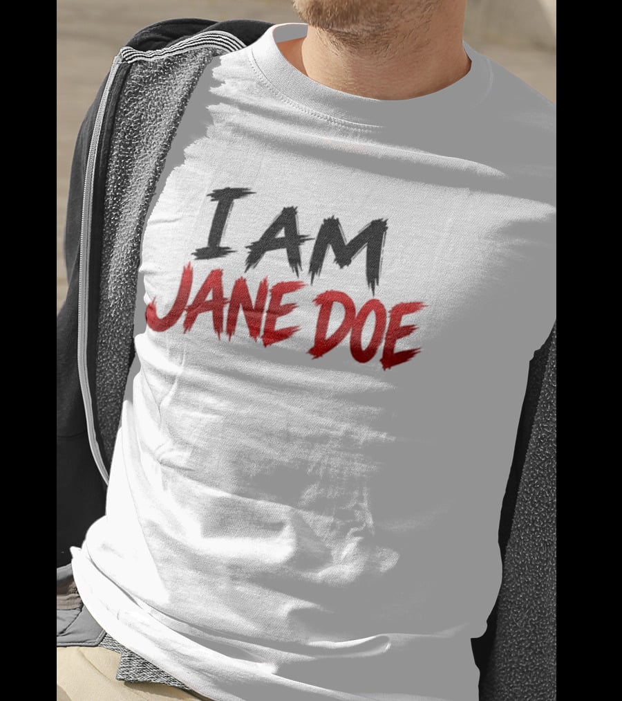 I Am Jane Doe Text Bold Black Red Font T-Shirt