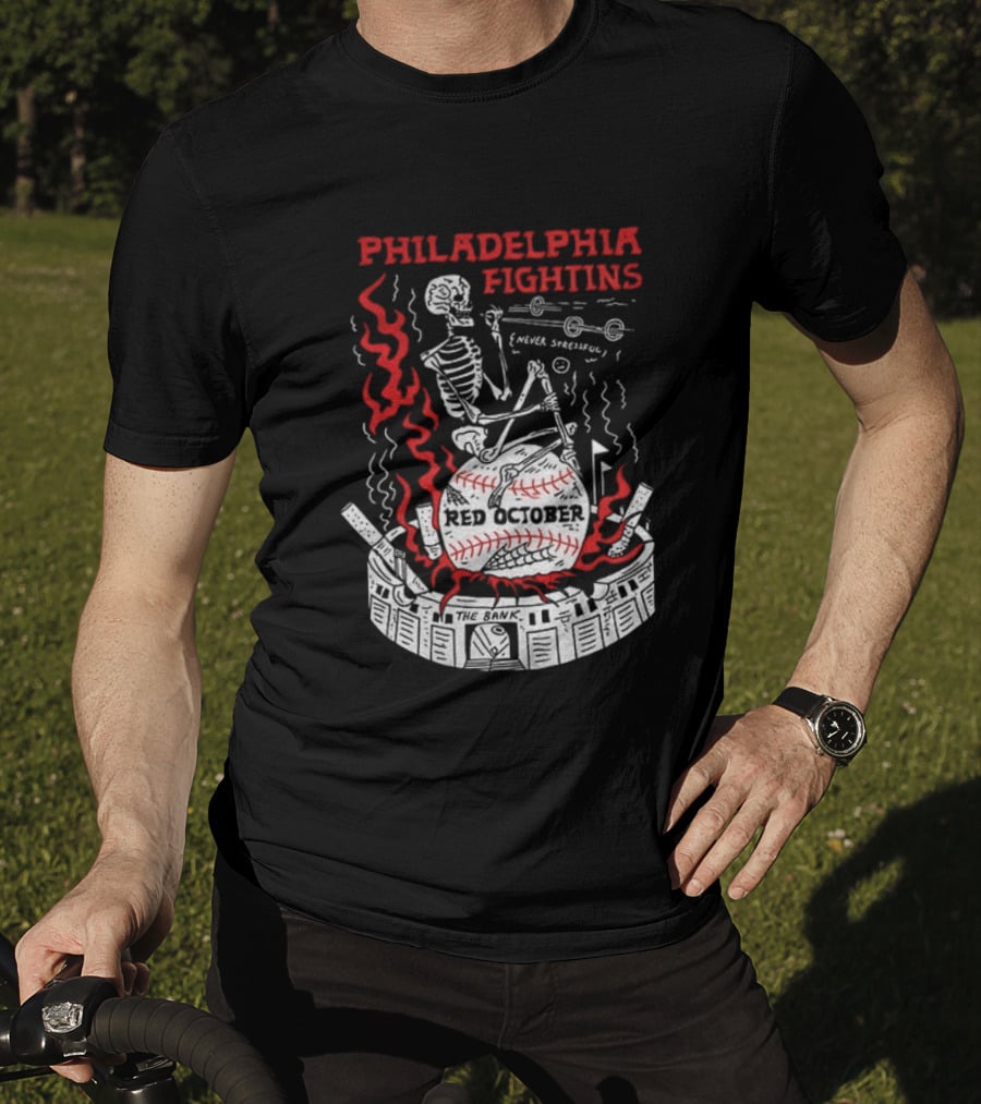 Philadelphia Fightins Skeleton Baseball Red October Never Stressful T-Shirt