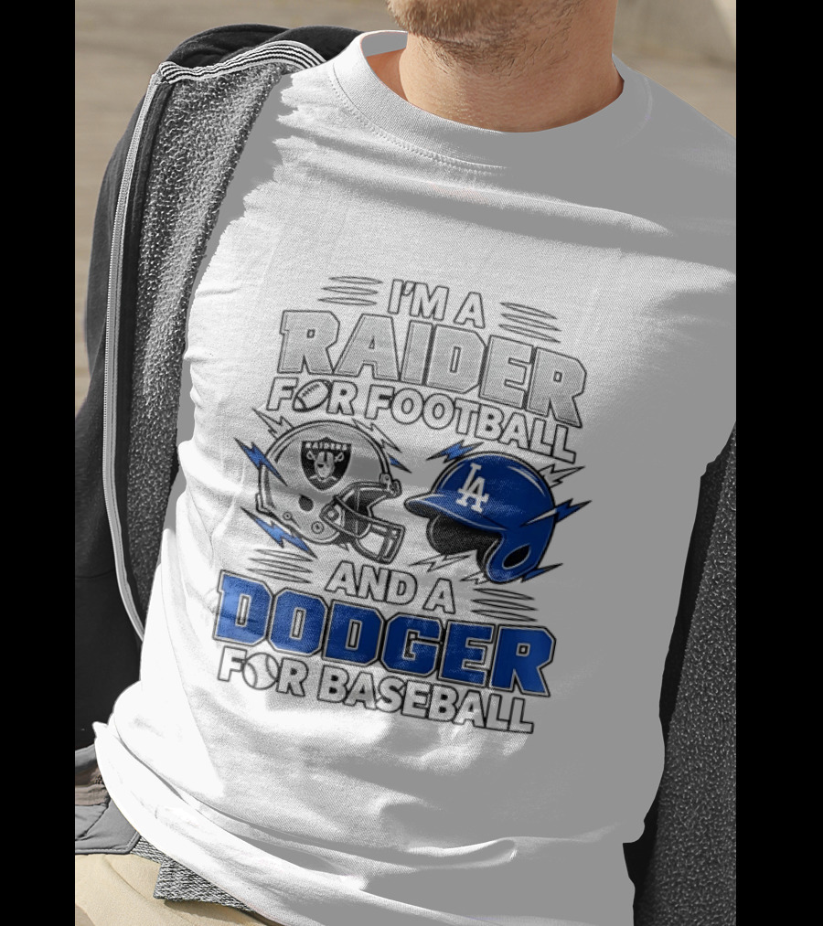 I'm A Raider For Football And A Dodger For Baseball Two Helmet X MLB 2026 T-Shirt