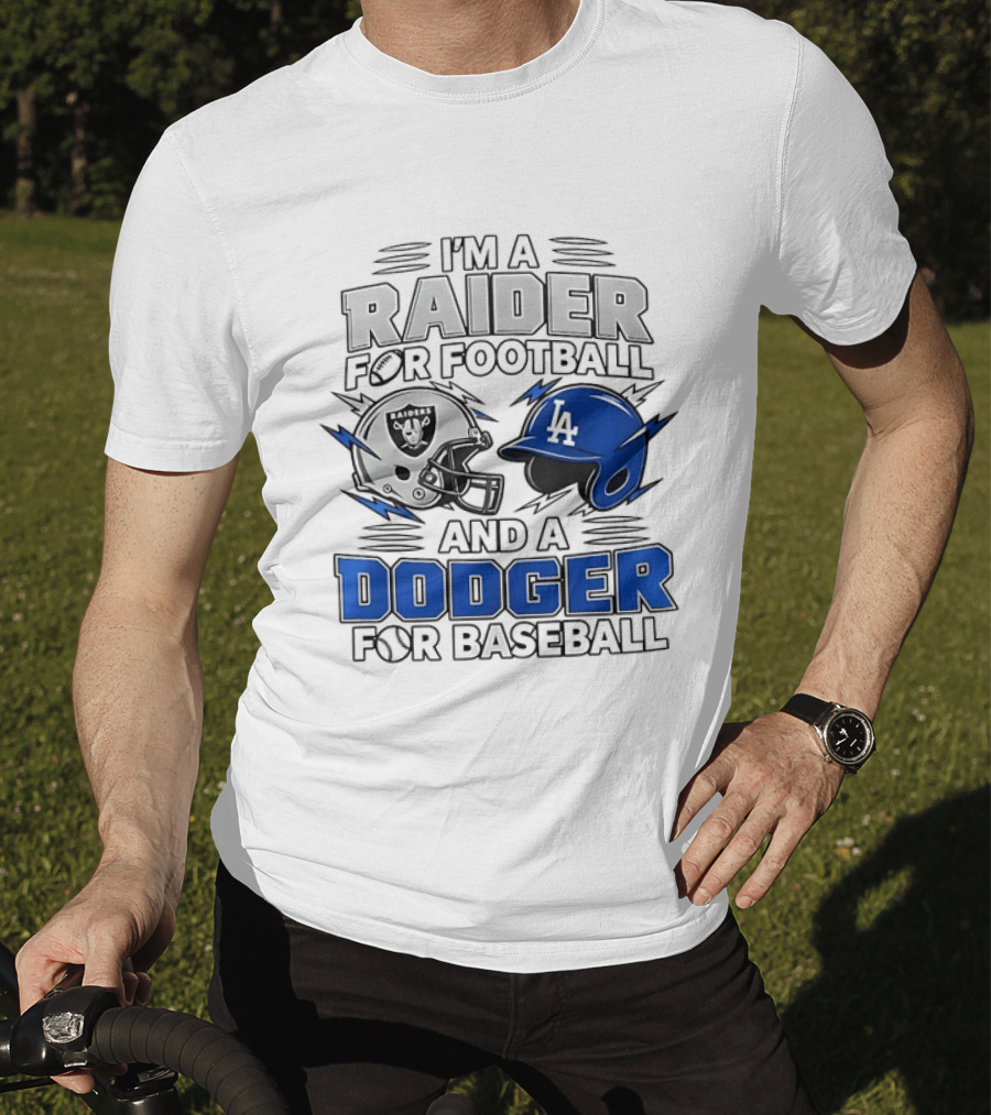 I'm A Raider For Football And A Dodger For Baseball Two Helmet X MLB 2026 T-Shirt
