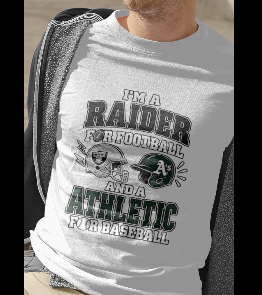 I'm A Raider For Football And An Athletic For Baseball Two Helmet X MLB 2026 T-Shirt