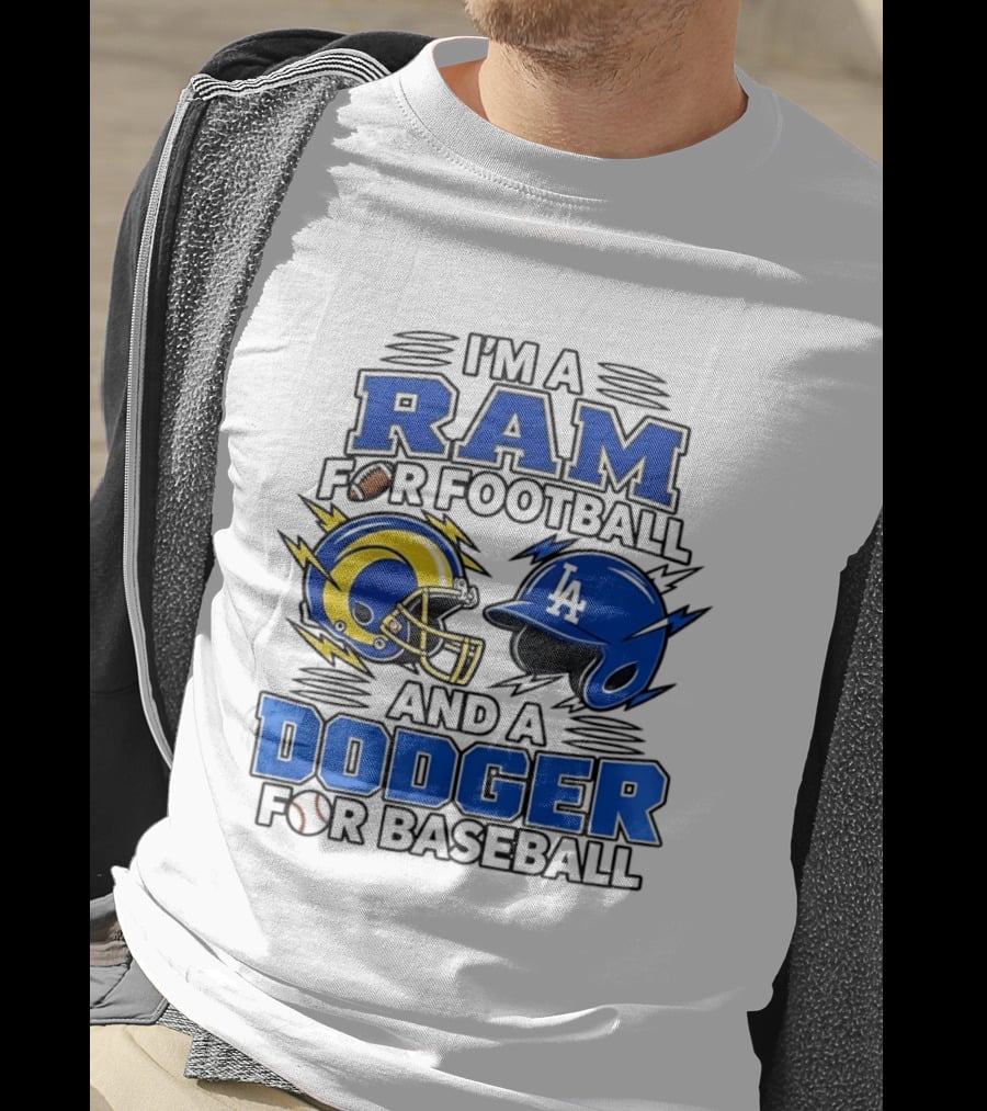 I'm A Ram For Football And A Dodger For Baseball Two Helmet X MLB 2026 T-Shirt