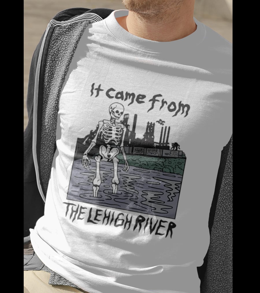 It Came From The Lehigh River Skeleton Graphic Pennsylvania T-Shirt