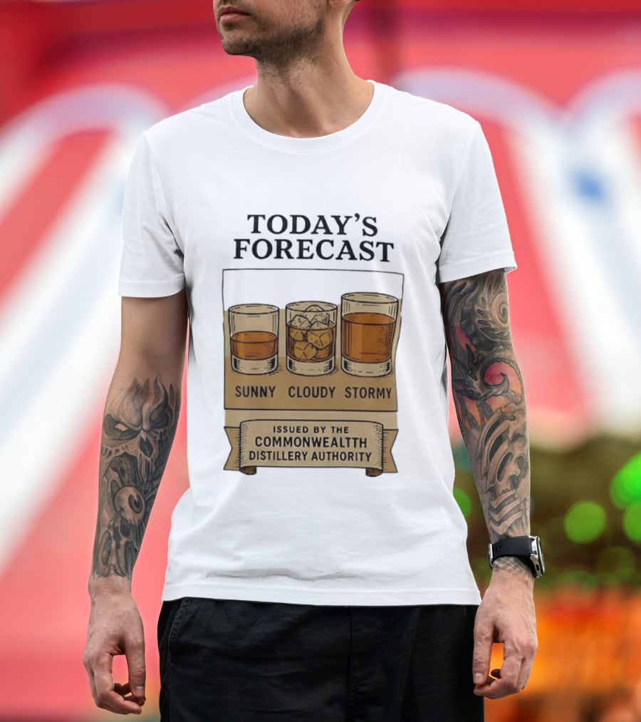 Today's Forecast Sunny Cloudy Stormy Issued By Commonwealth Distillery Authority T-Shirt