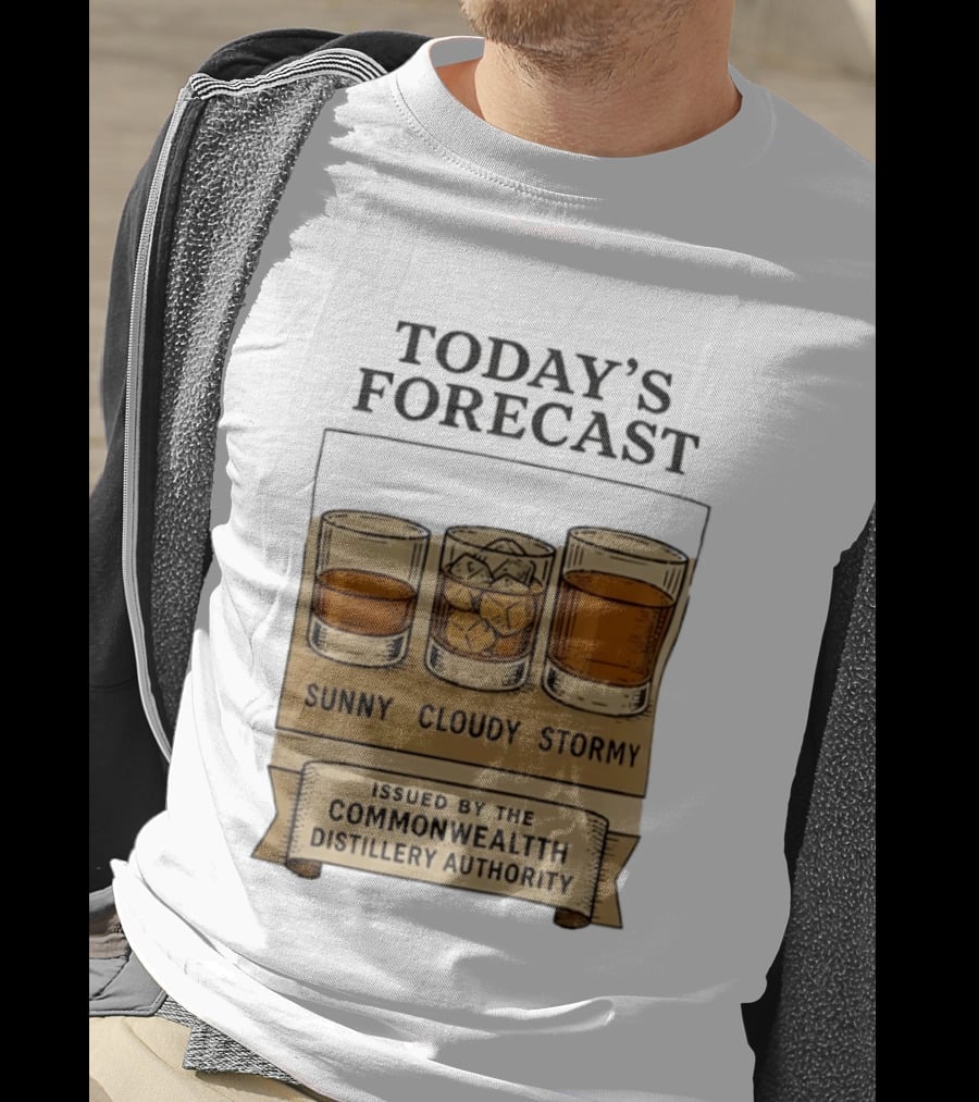 Today's Forecast Sunny Cloudy Stormy Issued By Commonwealth Distillery Authority T-Shirt