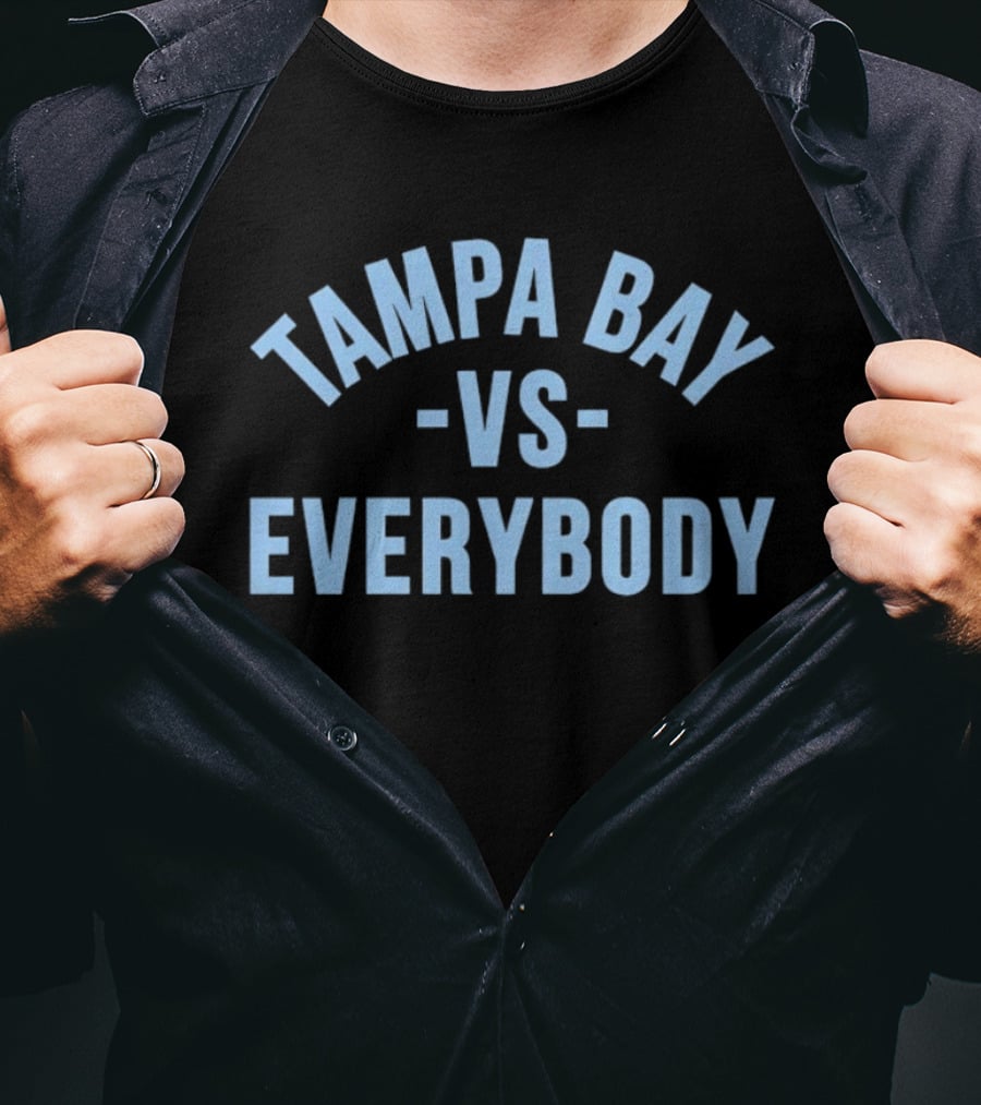 Tampa Bay Vs Everybody Florida Sports Rivalry Fan Support T-Shirt
