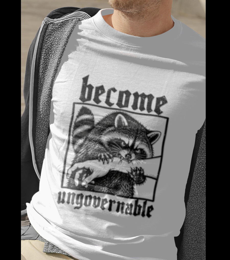 Become Ungovernable Raccoon Biting Human Arm T-Shirt