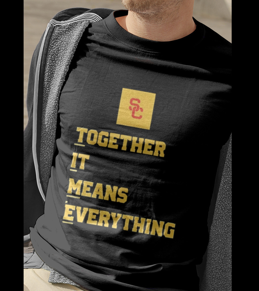 USC Trojans SC Together It Means Everything T-Shirt