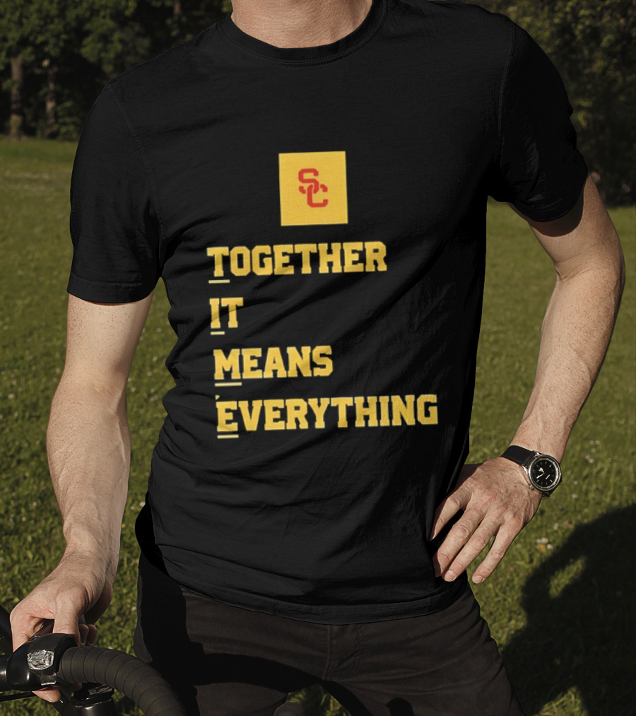 USC Trojans SC Together It Means Everything T-Shirt