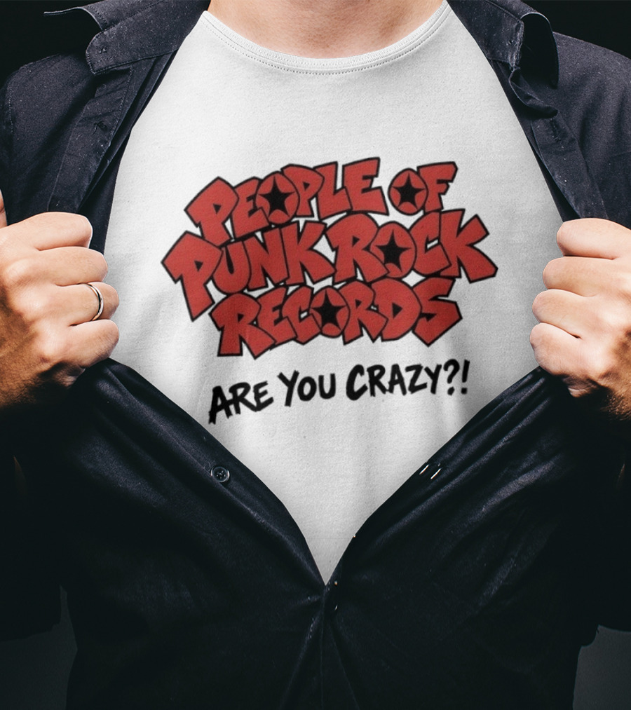 People Of Punk Rock Records Are You Crazy?! T-Shirt