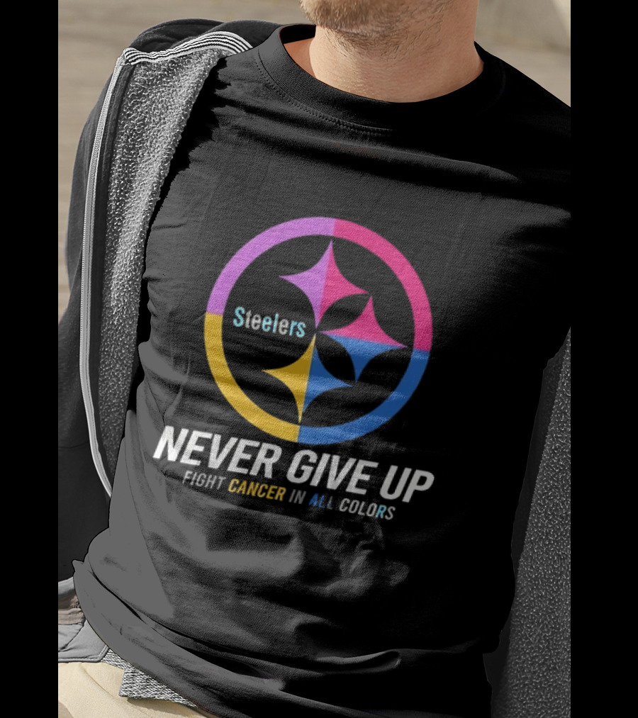Steelers Never Give Up Fight Cancer In All T-Shirt