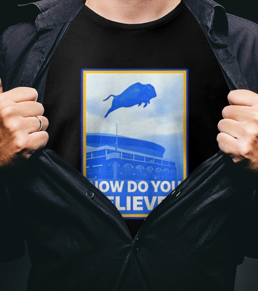 Buffalo Sabres Ice Hockey 2026 Now Do You Believe Stadium Buffalo T-Shirt
