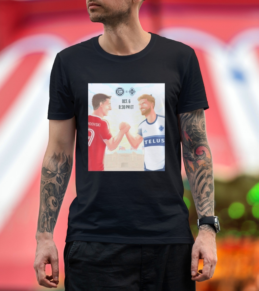 Chicago Fire Vs Vancouver Whitecaps Oct 6 Soldier Field Match 8:30 PM ET Lewandowski TELUS T-Shirt