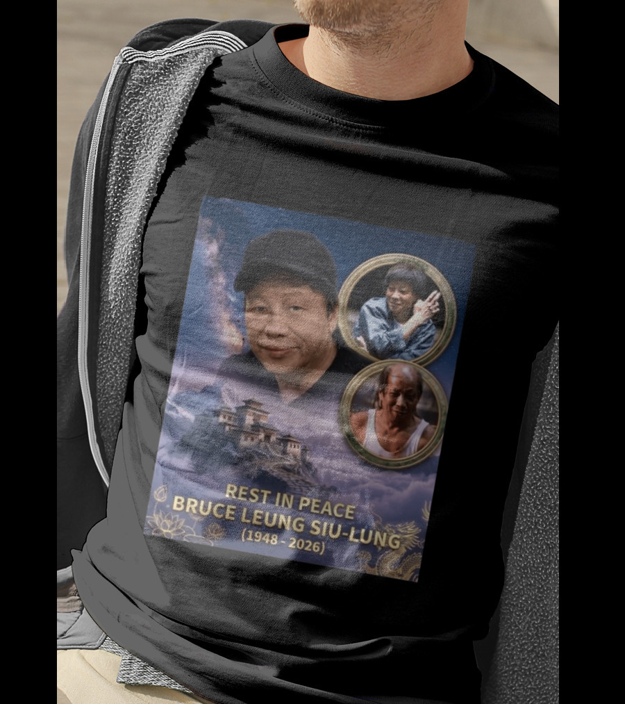 Rest In Peace Bruce Leung Siu Lung 1948 2026 The Last Dragon Remembering T-Shirt