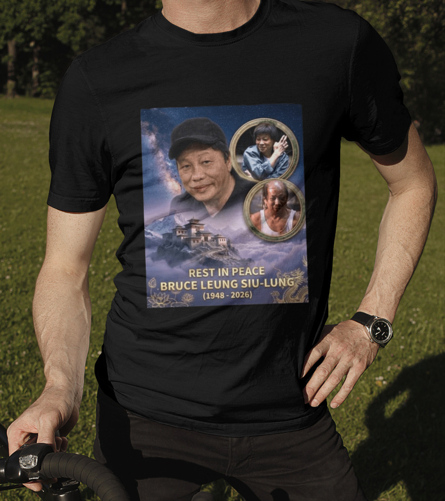 Rest In Peace Bruce Leung Siu Lung 1948 2026 The Last Dragon Remembering T-Shirt