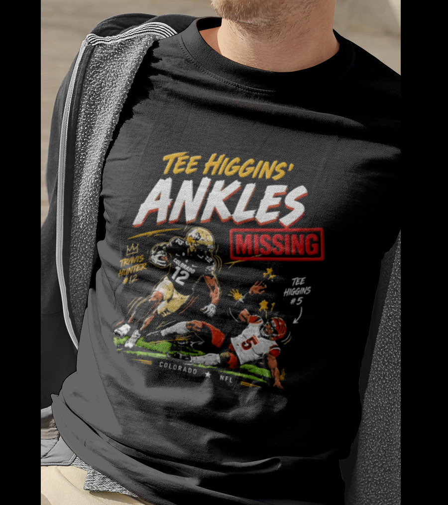 Tee Higgins Ankles Missing Travis Hunter Colorado NFL T-Shirt