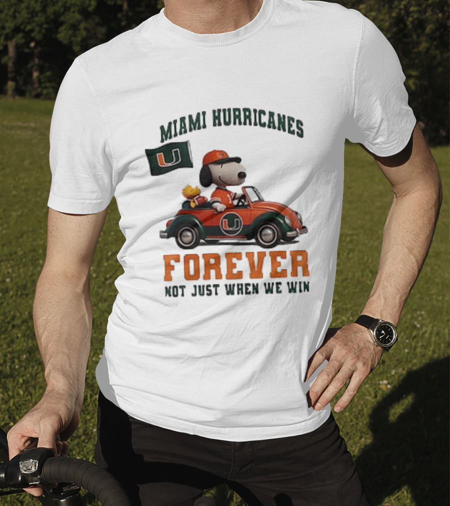 Miami Hurricanes Snoopy Driving Car Forever Not Just When We Win T-Shirt