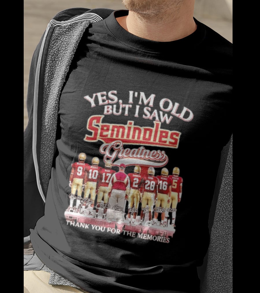 Yes I'm Old But I Saw Seminoles Greatness Thank You For The Memories Football Legends T-Shirt
