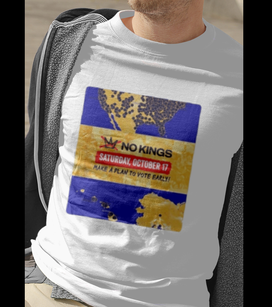 No Kings Saturday October 17 Make A Plan To Vote Early Map T-Shirt