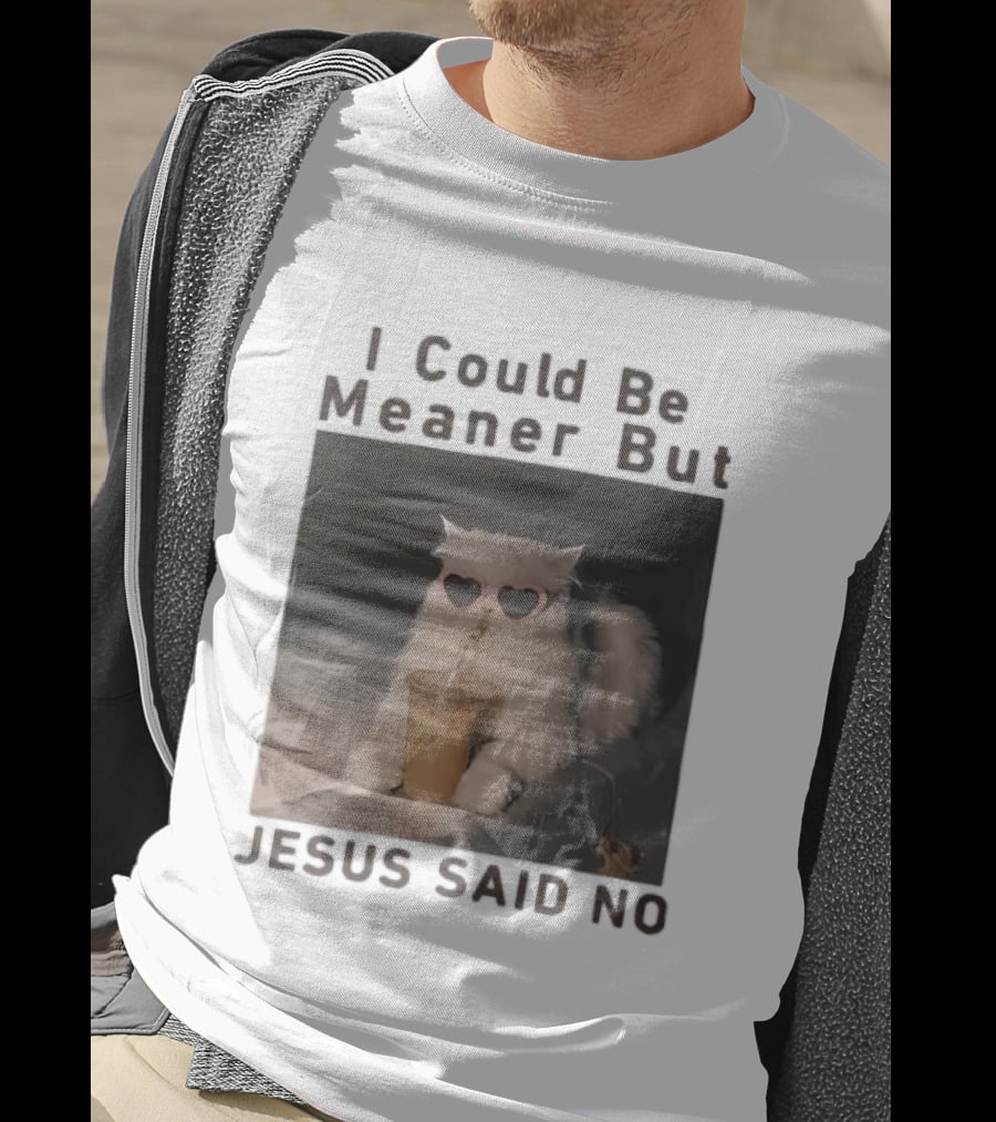 I Could Be Meaner But Jesus Said No White Cat Pink Heart Sunglasses T-Shirt