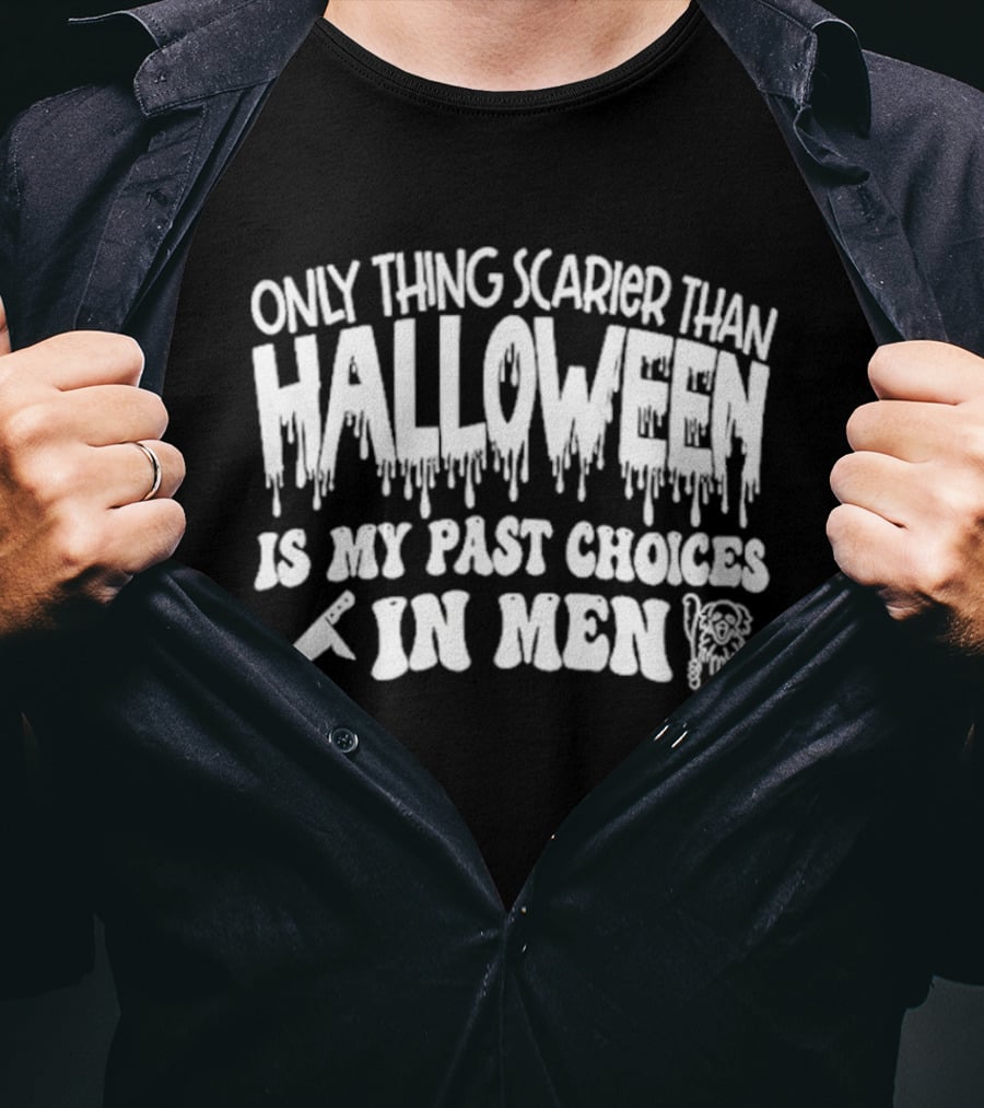 Only Thing Scarier Than Halloween Is My Past Choices In Men Creepy Humor Axe And Ghost T-Shirt