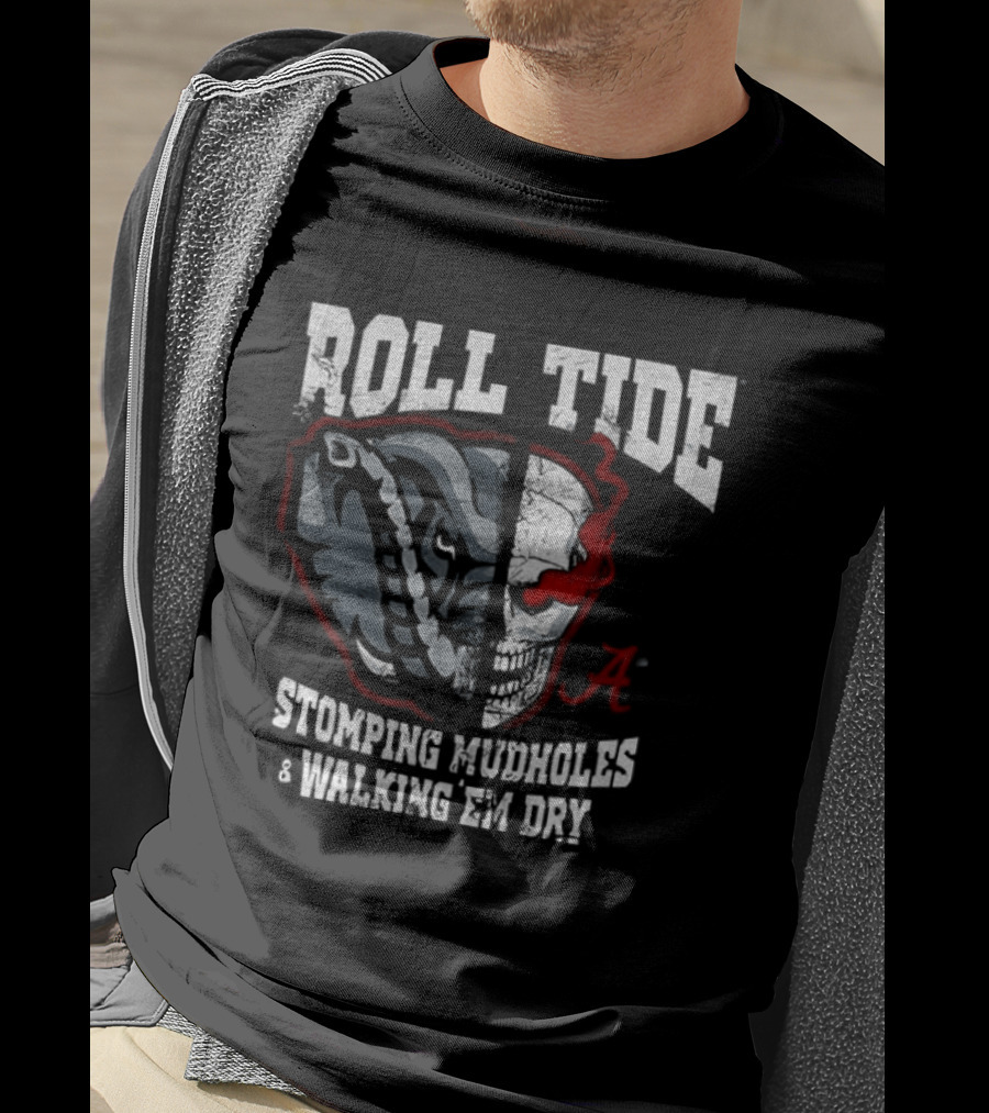 Roll Tide Stomping Mudholes Walking Em Dry Alabama Crimson Tide Bulldog Football Rivalry T-Shirt