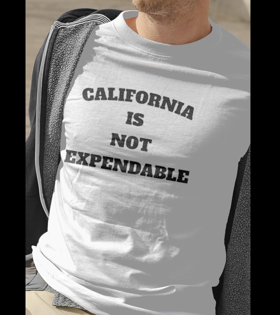 California Is Not Expendable Protect Our State T-Shirt