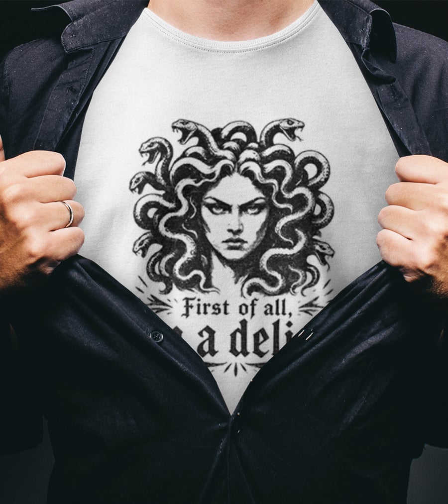 Halloween Medusa First Of All I'm A Delight Spooky T-Shirt