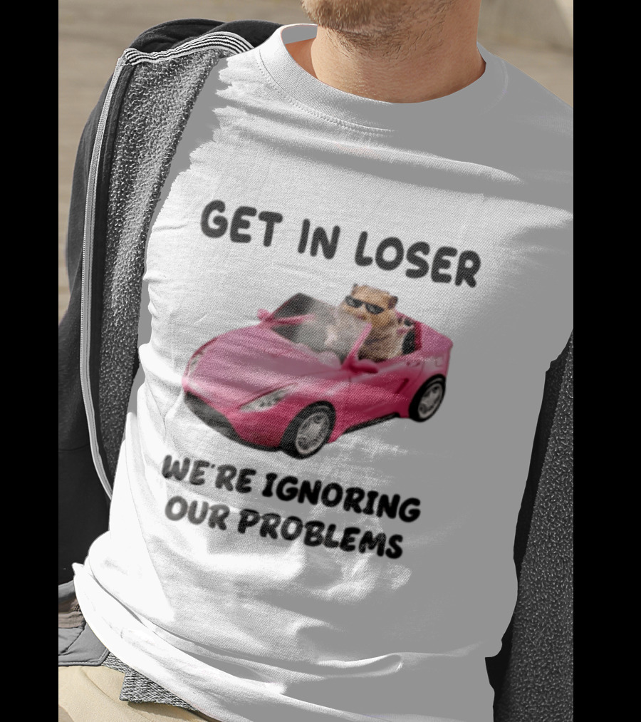 Get In Loser We Are Ignoring Our Problems Hamster In Sunglasses Driving Pink Car T-Shirt