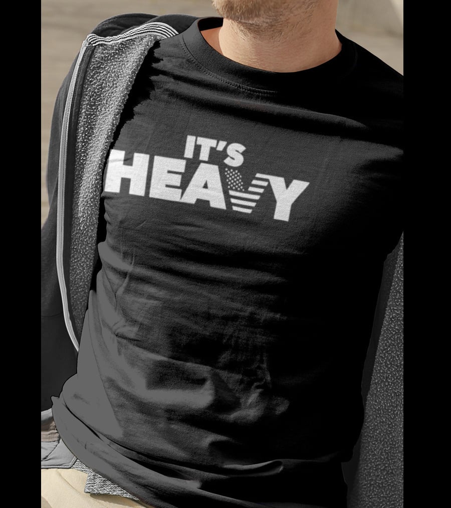 It's Heavy American Flag Patriotic T-Shirt